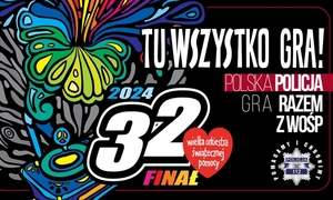 Plakat 32 Finału WOŚP. na kolorowym te napis &quot;Tu wszytko gra&quot;, Polska policja gra razem z WOŚP
