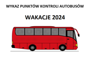 czerwony autobus i napis wykaz punktów kontroli autobusów wakacje 2024